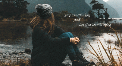 hãy dừng suy nghĩ và để Thiên Chúa làm theo cách của Người