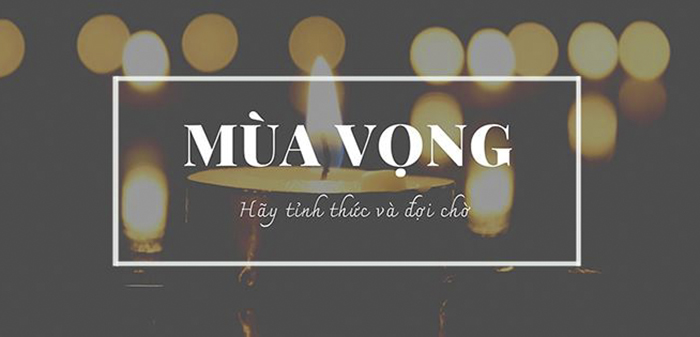 Mùa vọng - mùa tỉnh thức đợi chờ