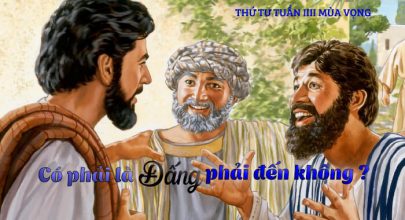 Có phải là Đấng phải đến không ?