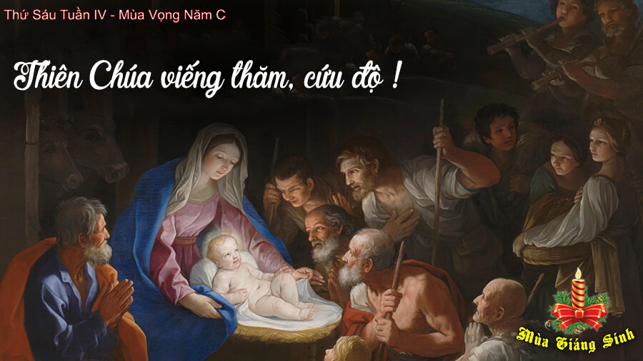 Thiên Chúa viếng thăm, cứu độ ! 