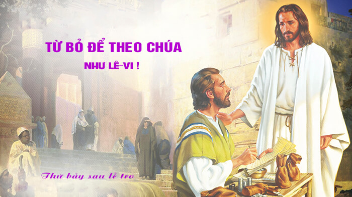 Từ bỏ để theo Chúa như Lê-vi ! 