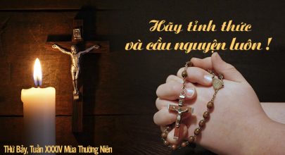 Hãy tỉnh thức và cầu nguyện luôn !