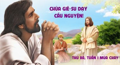 Chúa Giê-su dạy cầu nguyện !