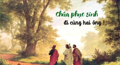 Chúa phục sinh đi cùng hai ông !