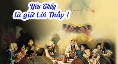 Yêu Thầy là giữ Lời Thầy !