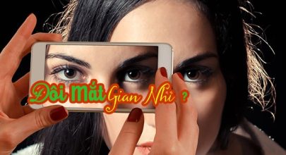 Đôi Mắt Gian Nhỉ !