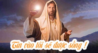 Tin vào tôi sẽ được sống !