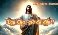 Lạy Cha, giờ đã đến !