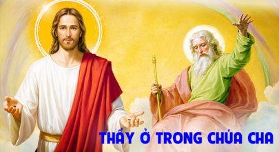 Thầy ở trong Chúa Cha !