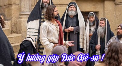 Ý hướng gặp Đức Giê-su !