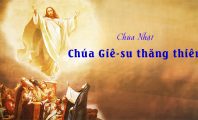 Chúa Giê-su thăng thiên !