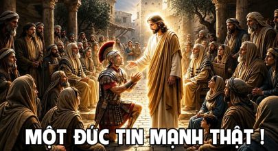 Một đức tin mạnh thật !