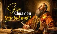 Giờ Chúa đến thật bất ngờ !