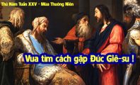 Vua tìm cách gặp Đức Giê-su