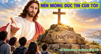 Nền móng đức tin của tôi !